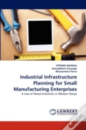 Industrial Infrastructure Planning For Small Manufacturing Enterprises