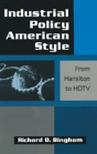Industrial Policy American-Style: From Hamilton To Hdtv - Preview