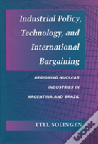 Industrial Policy, Technology, And International Bargaining