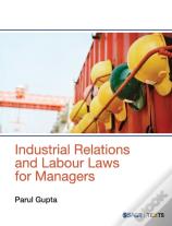 Industrial Relations And Labour Laws For Managers