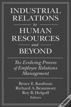 Capa do artigo Industrial Relations To Human Resources And Beyond: The Evolving Process Of Employee Relations Management
