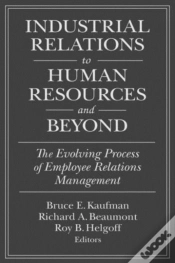 Capa do artigo Industrial Relations To Human Resources And Beyond: The Evolving Process Of Employee Relations Management