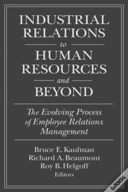 Capa do artigo Industrial Relations To Human Resources And Beyond: The Evolving Process Of Employee Relations Management