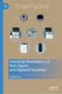 Industrial Revolution 4.0, Tech Giants, And Digitized Societies - Preview