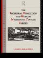 Industrial Revolution And Work In Nineteenth Century Europe - Preview