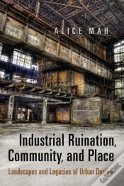 Capa do artigo Industrial Ruination, Community And Place