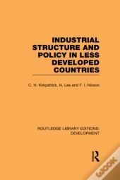 Industrial Structure And Policy In Less Developed Countries