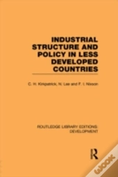 Industrial Structure And Policy In Less Developed Countries