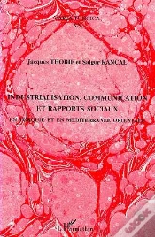 Capa do artigo Industrialisation ,Communication Et Rapports Sociaux En Turquie Et En Mediterranee Orientale