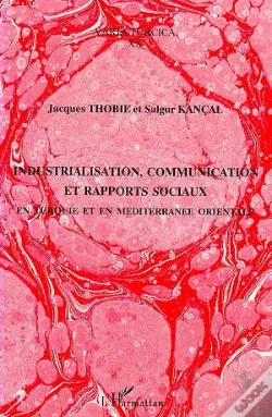 Capa do artigo Industrialisation ,Communication Et Rapports Sociaux En Turquie Et En Mediterranee Orientale
