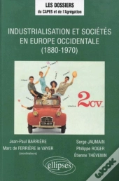 Industrialisation Et Sociétés En Europe Occidentale (1880-1970)
