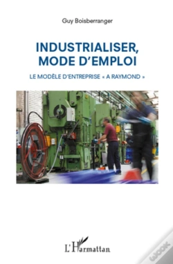Capa do artigo Industrialiser, Mode D'Emploi ; Le Modèle D'Entreprise "A Raymond"