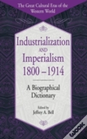 Industrialization And Imperialism, 1800-1914