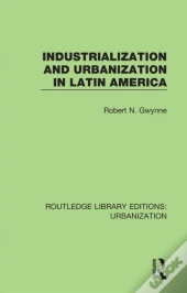 Industrialization And Urbanization In Latin America