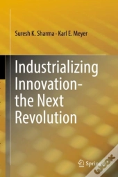 Industrializing Innovation-The Next Revolution