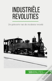 Capa do artigo Industriële Revoluties : De Geboorte Van De Moderne Wereld