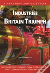 Industries Which Made Britain Triumph