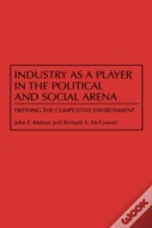 Industry As A Player In The Political And Social Arena