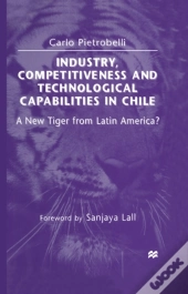 Industry, Competitiveness And Technological Capabilities In Chile
