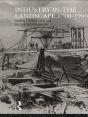 Industry In The Landscape, 1700-1900 - Preview