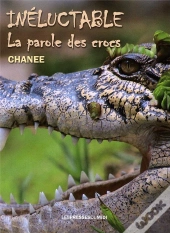 Ineluctable La Parole Des Crocs