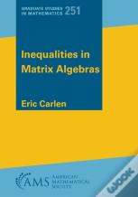 Inequalities In Matrix Algebras