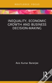 Inequality, Economic Growth And Business Decision-Making