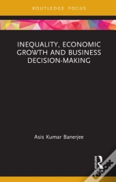 Inequality, Economic Growth And Business Decision-Making
