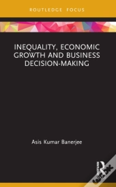 Inequality, Economic Growth And Business Decision-Making