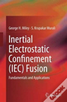 Inertial Electrostatic Confinement (Iec) Fusion