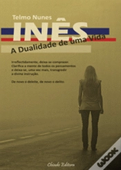 Capa do artigo Inês, a Dualidade de uma Vida