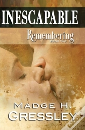 Inescapable Remembering