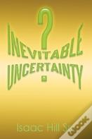Inevitable Uncertainty