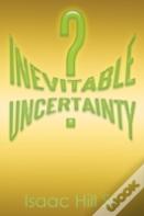 Inevitable Uncertainty