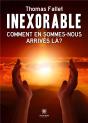 Inexorable - Comment En Sommes-Nous Arrives La ? - Preview