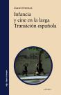 Infancia Y Cine En La Larga Transición Española - Preview