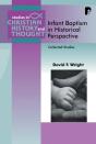Infant Baptism In Historical Perspective - Preview