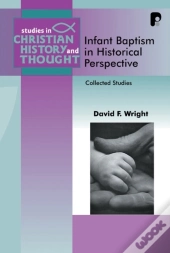 Infant Baptism In Historical Perspective