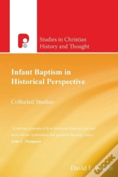 Infant Baptism In Historical Perspective