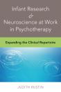 Infant Research & Neuroscience At Work In Psychotherapy - Preview
