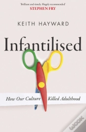 Capa do artigo Infantilised: How Our Culture Killed Adulthood