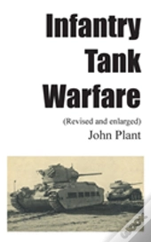 Infantry Tank Warfare (Revised And Enlarged)