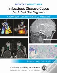 Infectious Disease Cases: Part 1: Can'T Miss Diagnoses