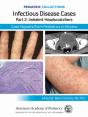 Infectious Disease Cases: Part 2: Indolent Head Scratchers - Preview