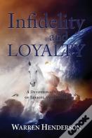 Infidelity And Loyalty - A Devotional Study Of Ezekiel And Daniel