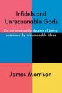 Infidels And Unreasonable Gods - Preview