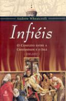 Infiéis - O Conflito entre a Cristandade e o Islã