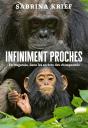 Infiniment Proches : En Ouganda, Dans Les Secrets Des Chimpanzés - Preview
