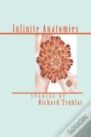 Infinite Anatomies (Trade Edition)