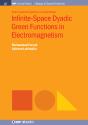 Infinite-Space Dyadic Green Functions In Electromagnetism - Preview
